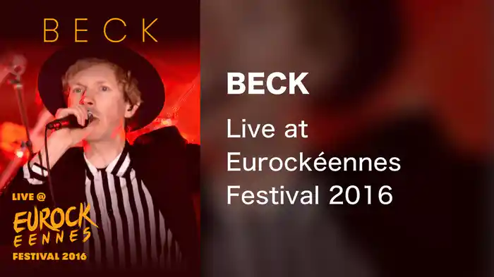 Beck - Live at Eurockéennes Festival 2016