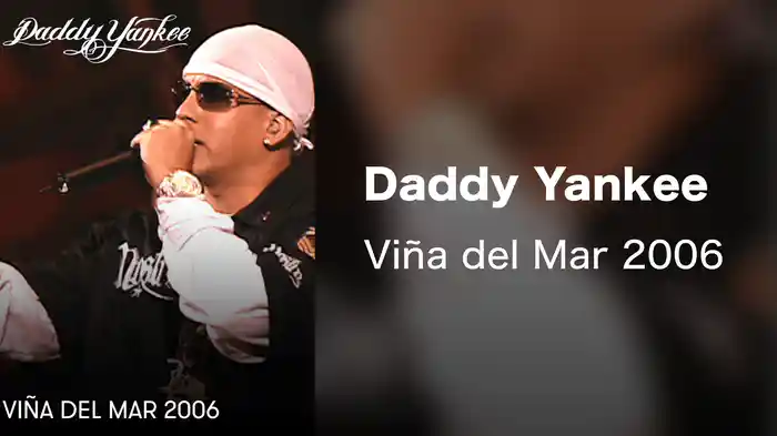Daddy Yankee - Viña del Mar 2006