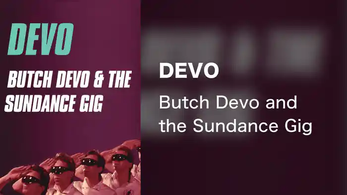 Devo - Butch Devo and the Sundance Gig