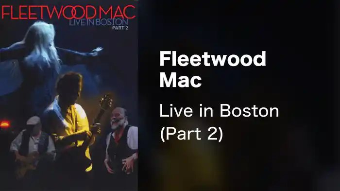 Fleetwood Mac - Live in Boston (Part 2)