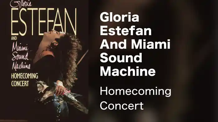 Gloria Estefan And Miami Sound Machine - Homecoming Concert