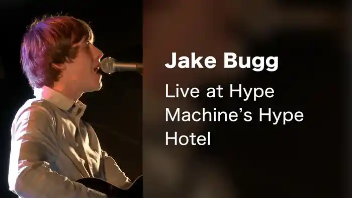 Jake Bugg - Live at Hype Machine's Hype Hotel