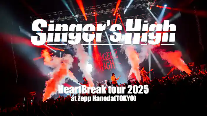 Singer's High HeartBreak tour 2025 at Zepp Haneda[TOKYO]