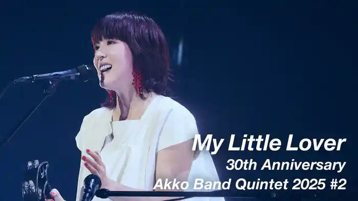 My Little Lover 30th Anniversary ☆ Akko Band Quintet 2025 #2
