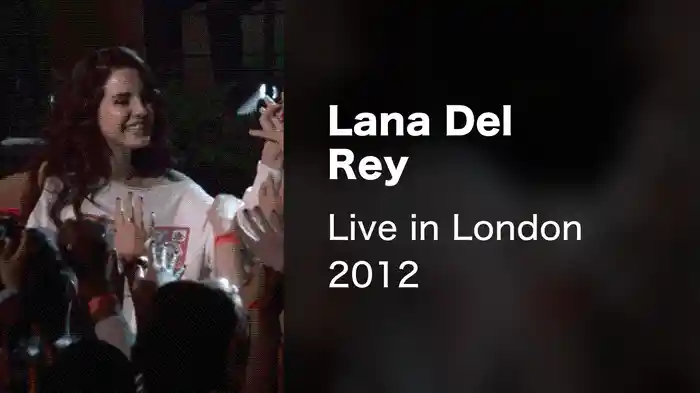Lana Del Rey - Live in London 2012