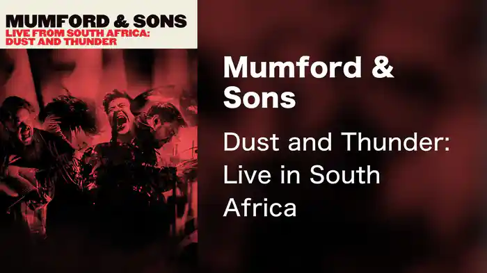 Mumford & Sons - Dust and Thunder: Live in South Africa