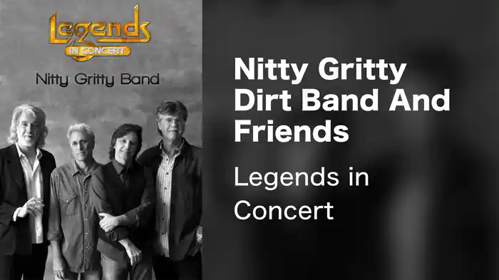 Nitty Gritty Dirt Band And Friends - Legends in Concert