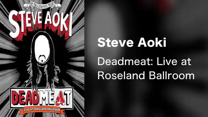 Steve Aoki - Deadmeat: Live at Roseland Ballroom