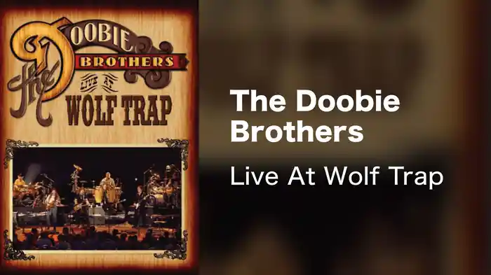 The Doobie Brothers - Live At Wolf Trap
