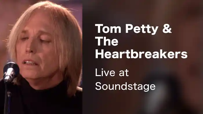 Tom Petty & The Heartbreakers - Live at Soundstage