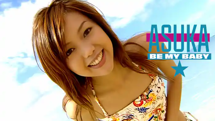 ASUKA『BE MY BABY』