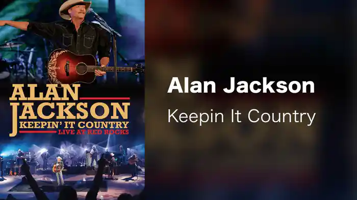 Alan Jackson - Keepin It Country
