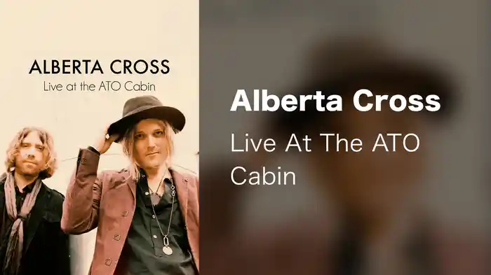 Alberta Cross - Live At The ATO Cabin