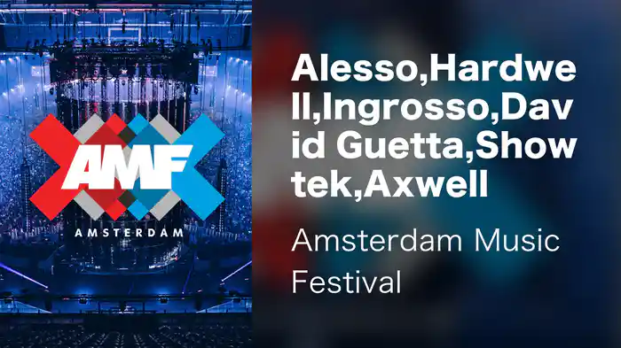 Alesso,Hardwell,Ingrosso,David Guetta,Showtek,Axwell - Amsterdam Music Festival
