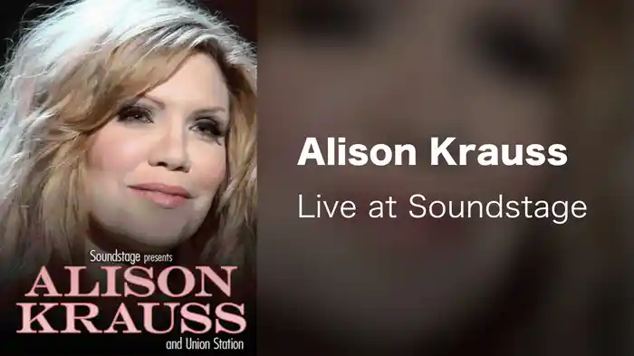 Alison Krauss - Live at Soundstage