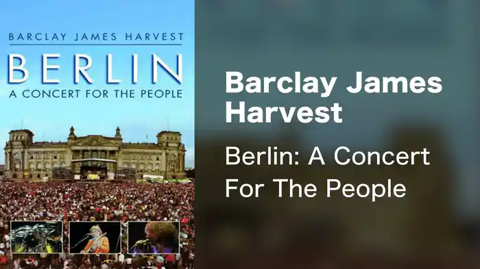 Barclay James Harvest - Berlin: A Concert For The People