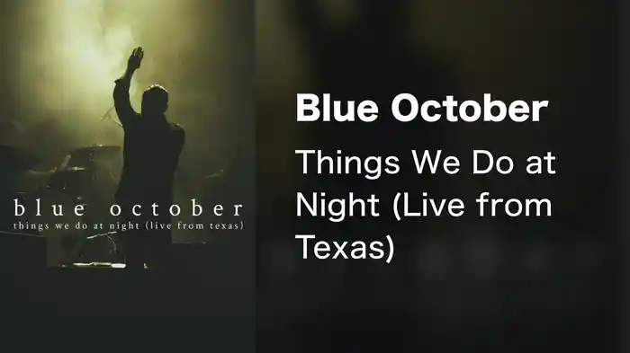Blue October - Things We Do at Night (Live from Texas)