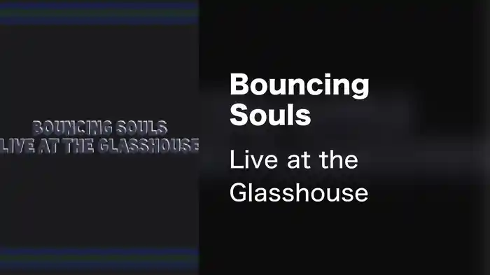 Bouncing Souls - Live at the Glasshouse