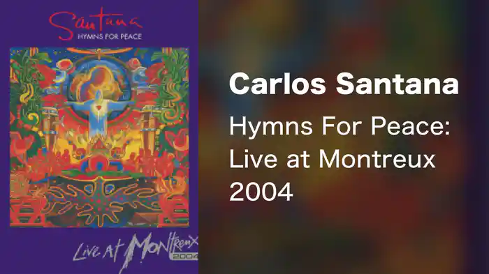 Carlos Santana - Hymns For Peace: Live at Montreux 2004