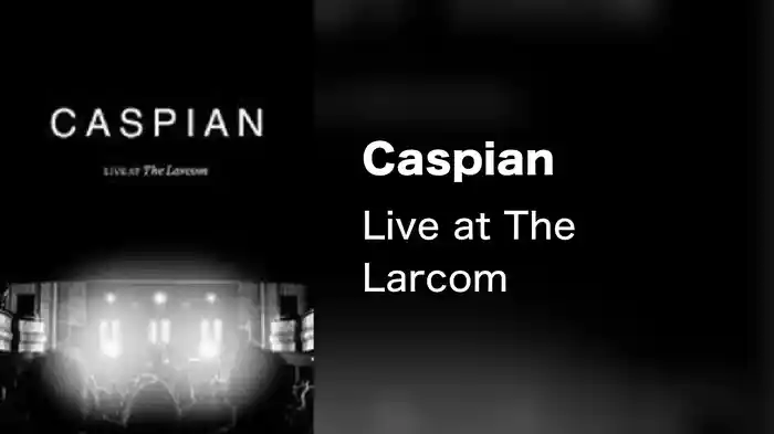 Caspian - Live at The Larcom