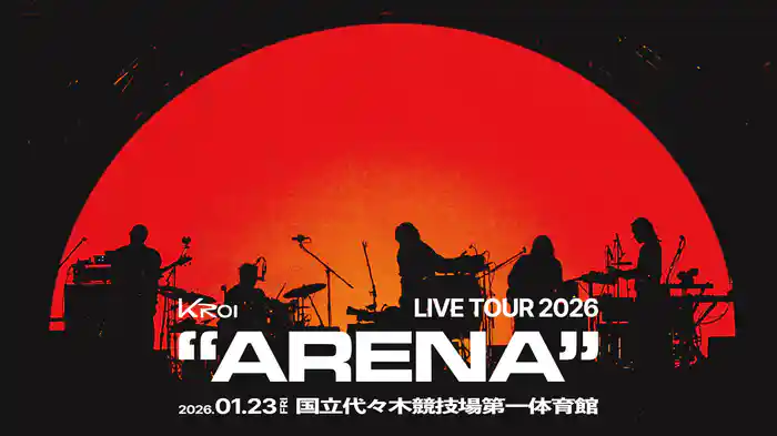 Kroi Live Tour 2026 - ARENA 国立代々木競技場第一体育館 2026.01.23 FRI