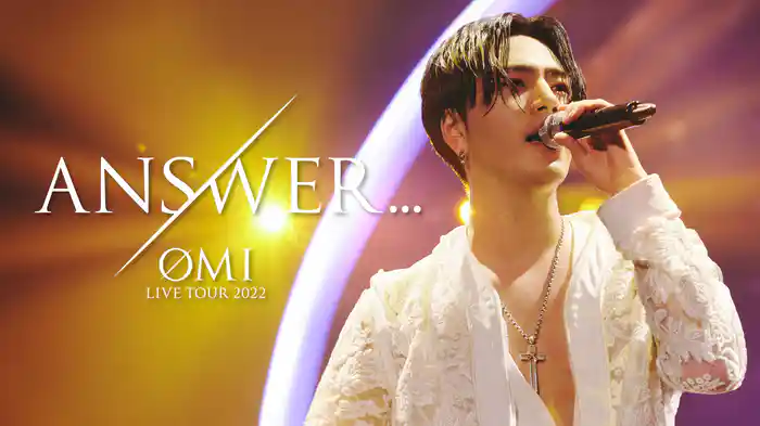 ØMI LIVE TOUR 2022 "ANSWER…"