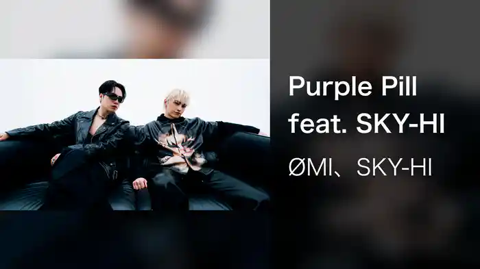 Purple Pill feat. SKY-HI