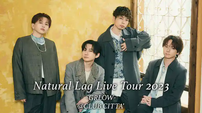 Natural Lag Live Tour 2023 -GRLOW-　@CLUB CITTA’
