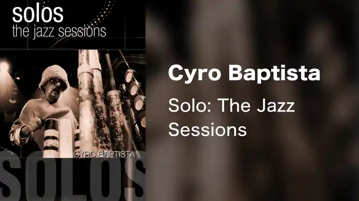 Cyro Baptista - Solo: The Jazz Sessions