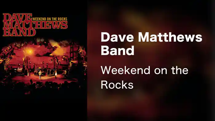 Dave Matthews Band - Weekend on the Rocks