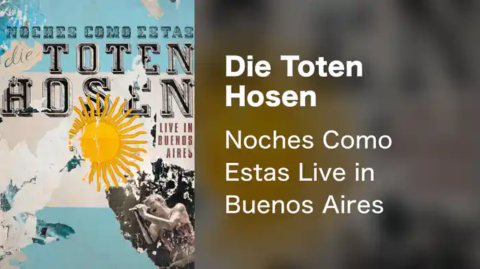 Die Toten Hosen - Noches Como Estas Live in Buenos Aires