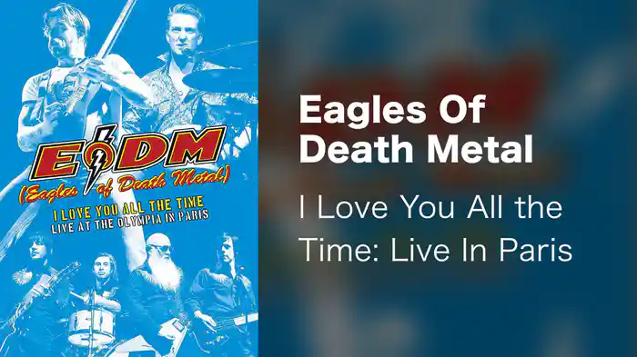 Eagles Of Death Metal - I Love You All the Time: Live In Paris