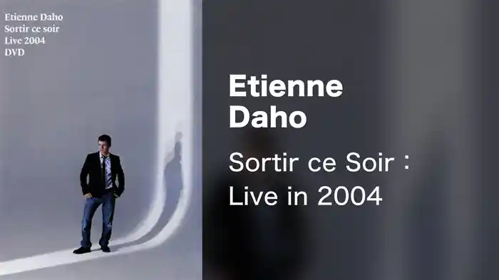 Etienne Daho - Sortir ce Soir: Live in 2004