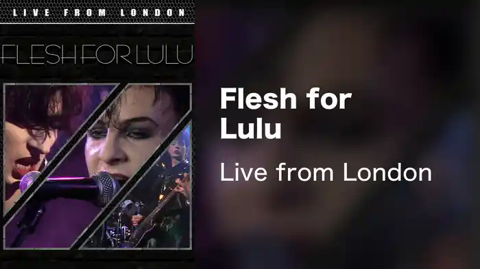 Flesh for Lulu - Live from London