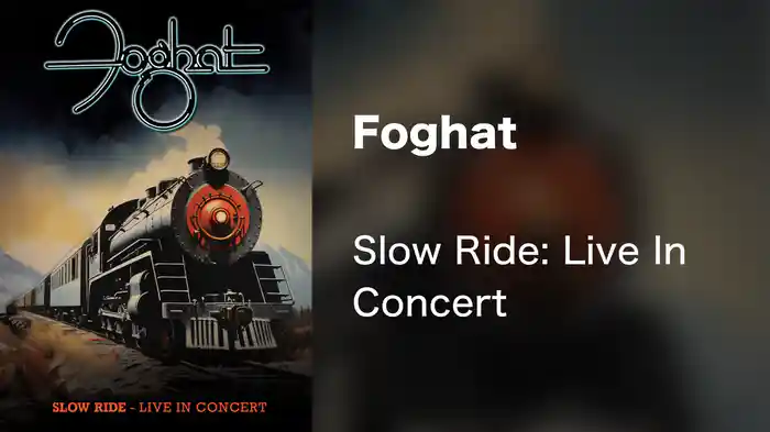 Foghat - Slow Ride: Live In Concert