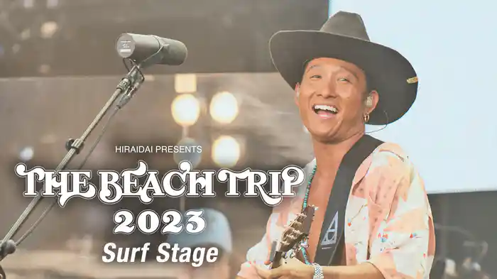 HIRAIDAI presents THE BEACH TRIP 2023 Surf Stage
