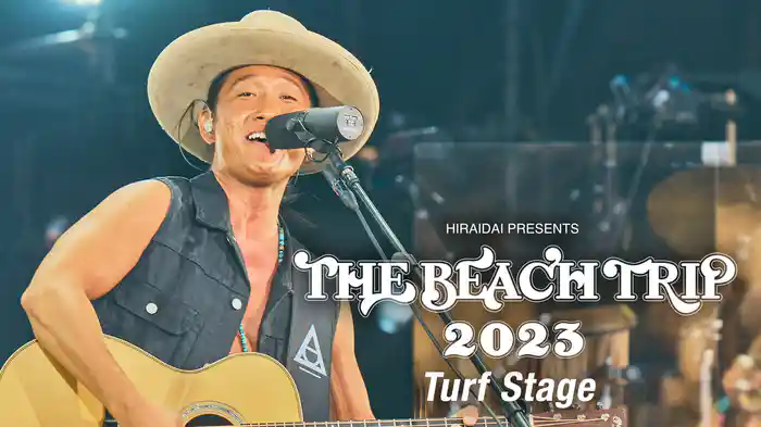 HIRAIDAI presents THE BEACH TRIP 2023 Turf Stage