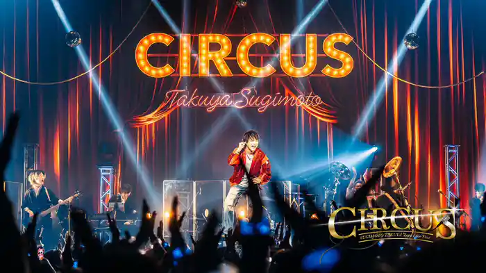 SUGIMOTO TAKUYA Zepp Live Tour 『CIRCUS』