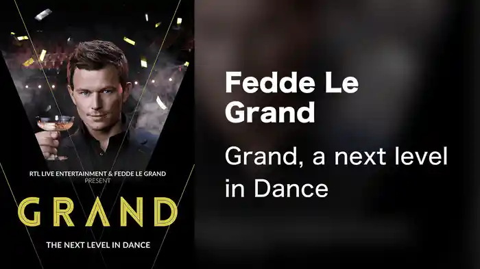 Fedde Le Grand - Grand, a next level in Dance