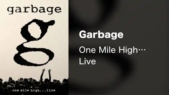 Garbage - One Mile High...Live