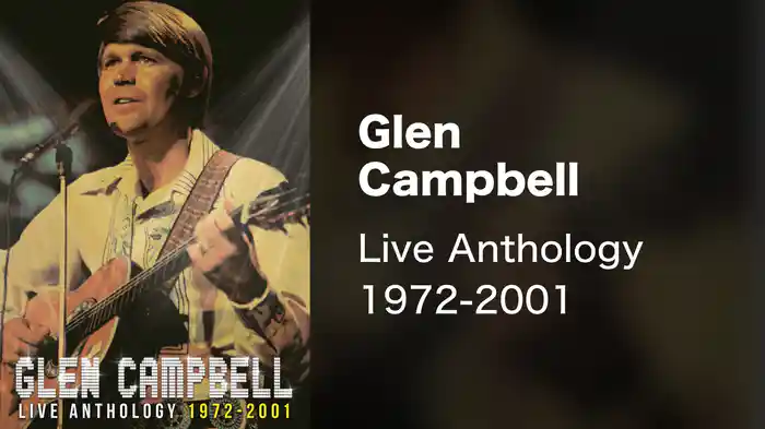 Glen Campbell - Live Anthology 1972-2001