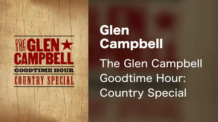 Glen Campbell - The Glen Campbell Goodtime Hour: Country Special