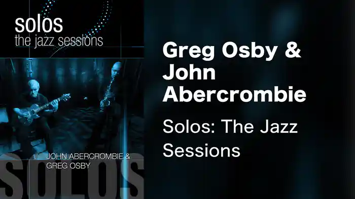 Greg Osby & John Abercrombie - Solos: The Jazz Sessions
