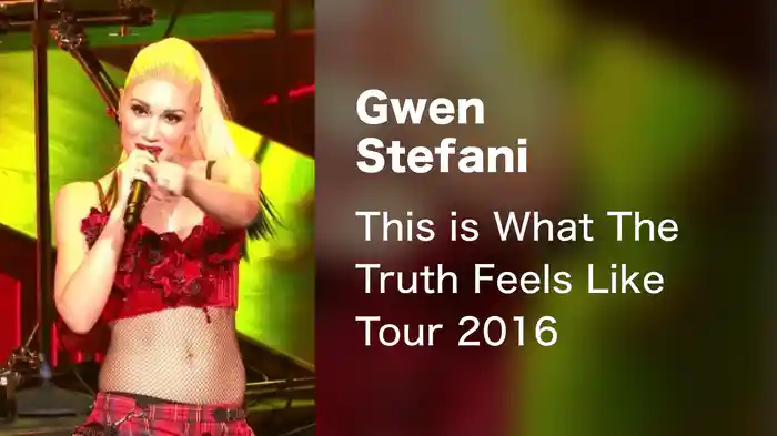 Gwen Stefani - This is What The Truth Feels Like Tour 2016