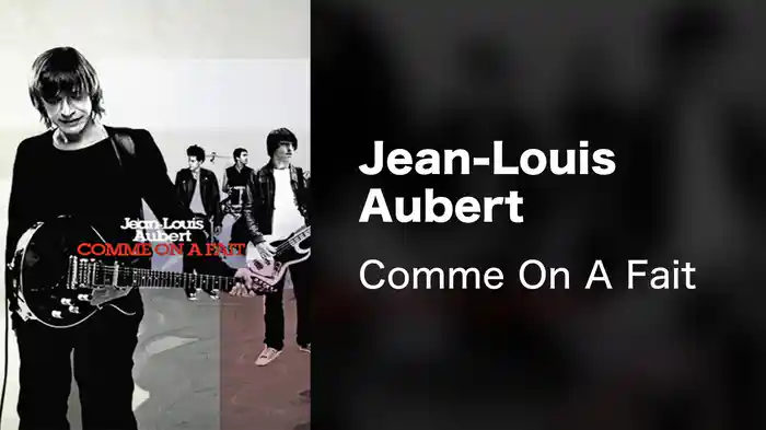 Jean-Louis Aubert - Comme On A Fait