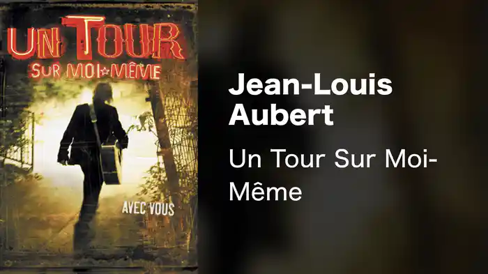 Jean-Louis Aubert - Un Tour Sur Moi-Même