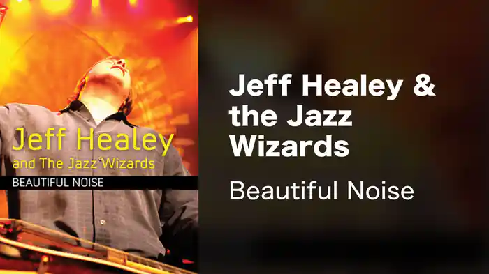 Jeff Healey & the Jazz Wizards - Beautiful Noise