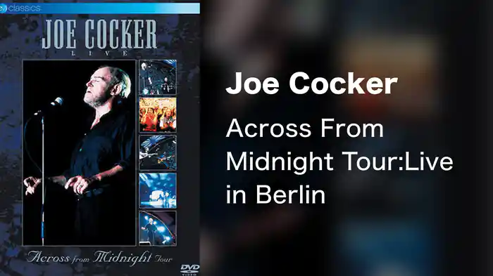 Joe Cocker - Across From Midnight Tour: Live in Berlin