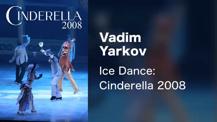 Vadim Yarkov - Ice Dance: Cinderella 2008