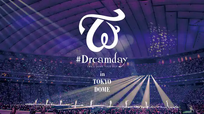 TWICE DOME TOUR 2019 “#Dreamday” in TOKYO DOME